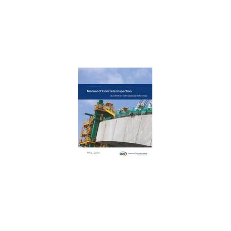 Manual of Concrete Inspection: ACI 311.1R-07 with Selected References (Eleventh Edition)