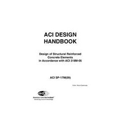 ACI Design Handbook: Design of Structural Reinforced Concrete Elements in Accordance with ACI 318M-05